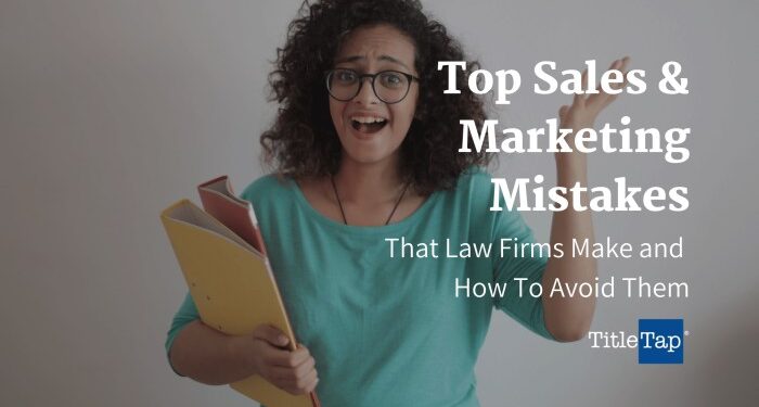 Sales and Marketing Mistakes Law Firms Should Avoid